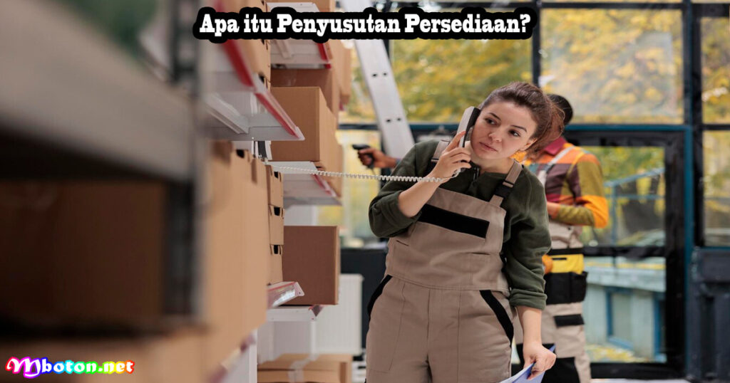 Apa itu Penyusutan Persediaan?