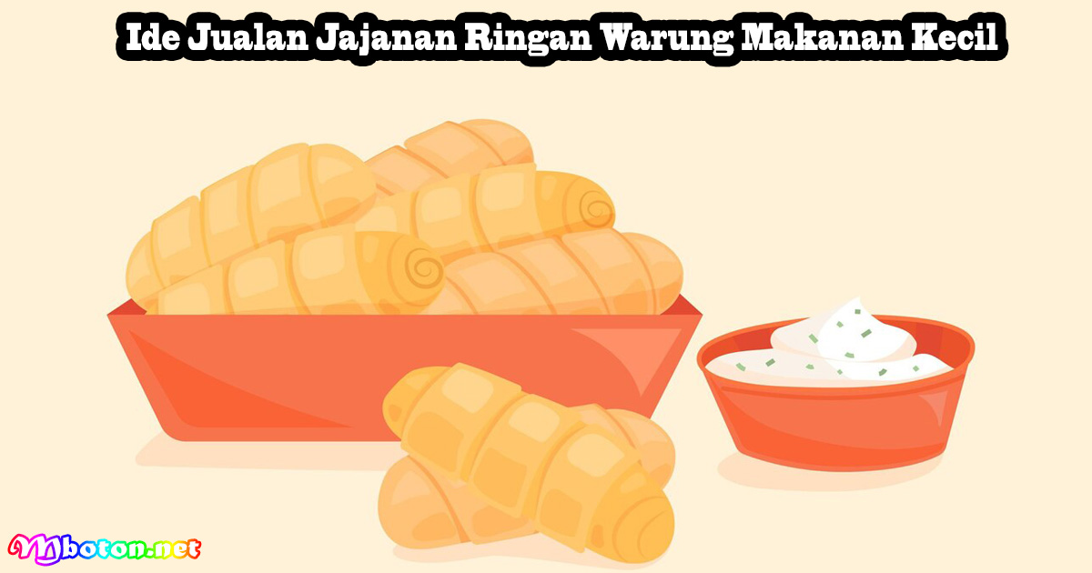 Ide Jualan Jajanan Ringan Warung Makanan Kecil