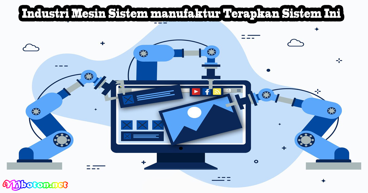 Industri Mesin Sistem manufaktur Terapkan Sistem Ini