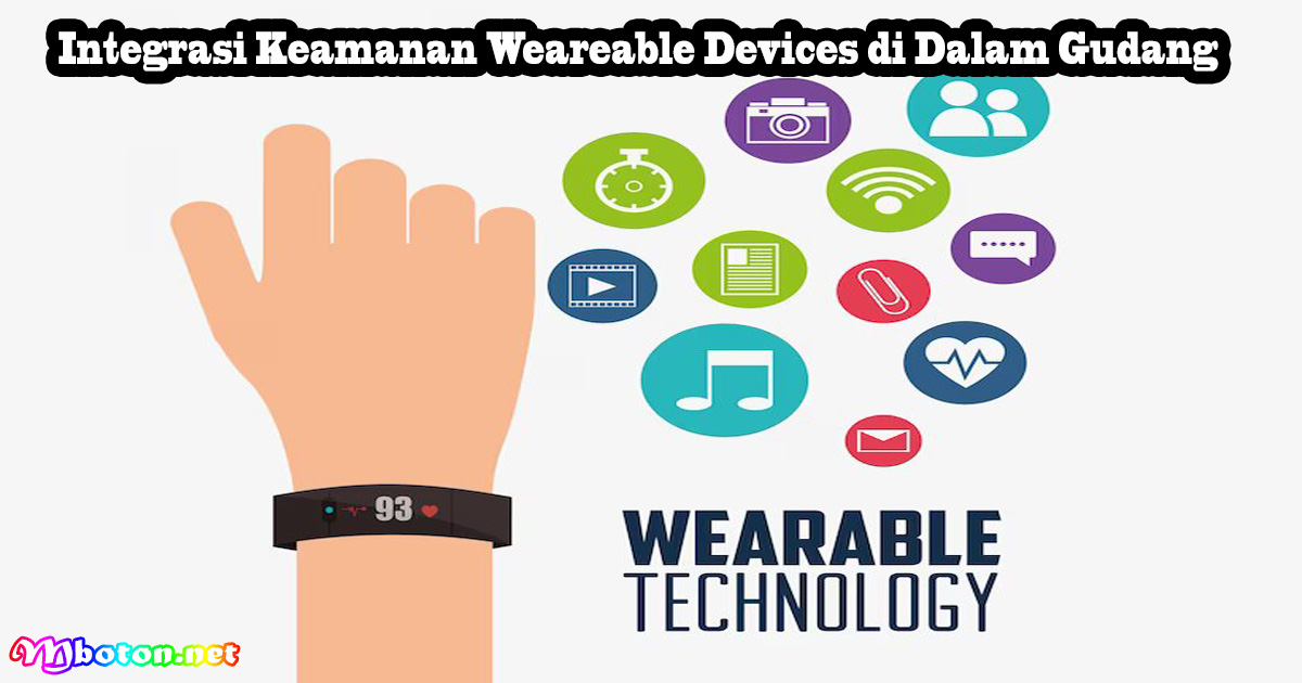 Integrasi Keamanan Weareable Devices di Dalam Gudang