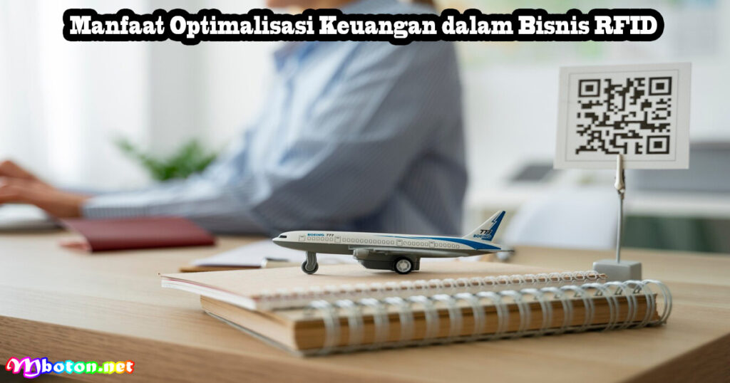 Manfaat Optimalisasi Keuangan dalam Bisnis RFID
