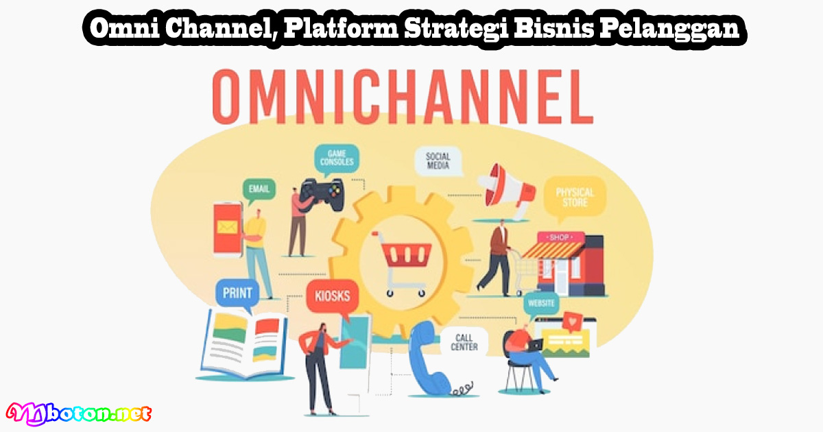 Omni Channel, Platform Strategi Bisnis Pelanggan