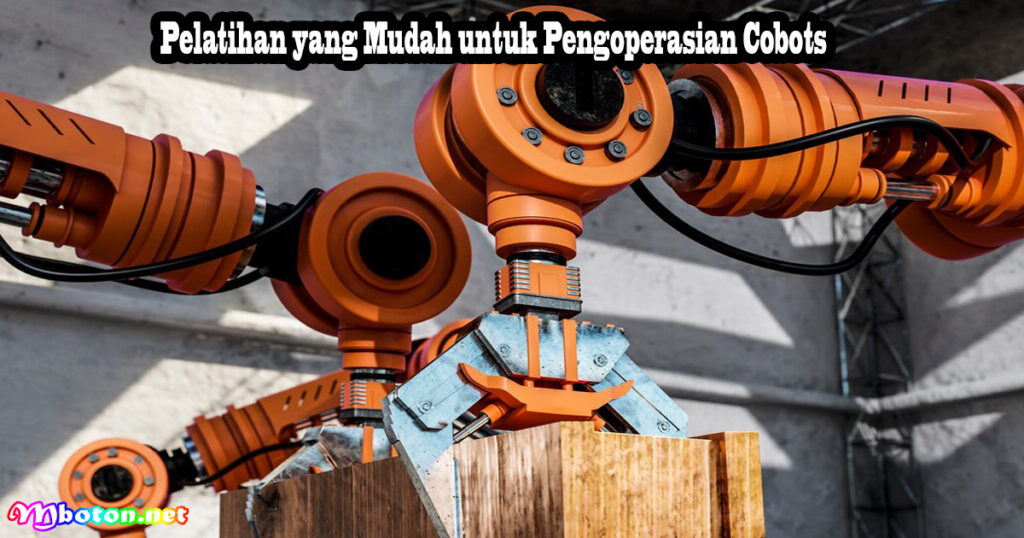 Pelatihan yang Mudah untuk Pengoperasian Cobots