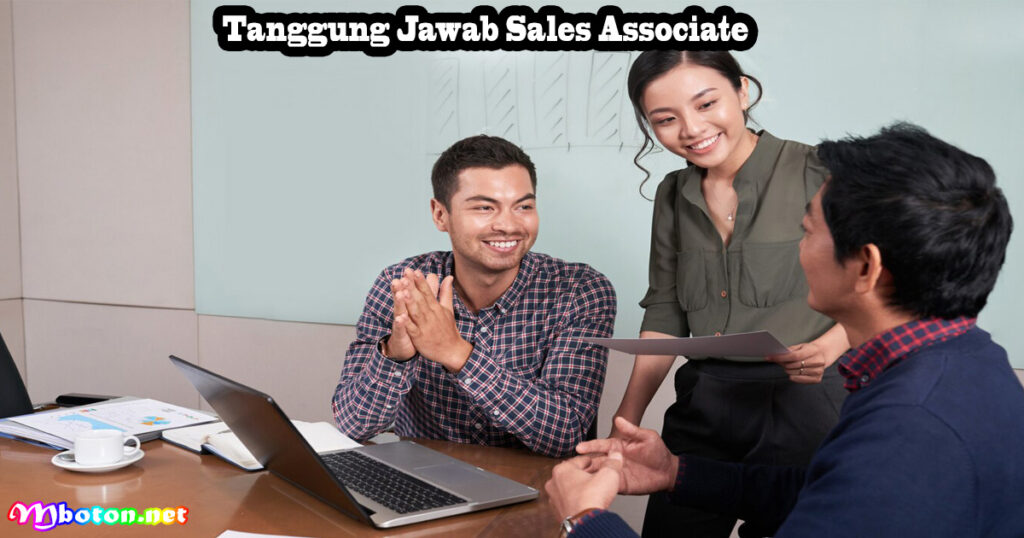 Mengenal Sales Associate: Apa Itu, Fungsi, dan Manfaatnya 3 Tanggung Jawab Sales Associate