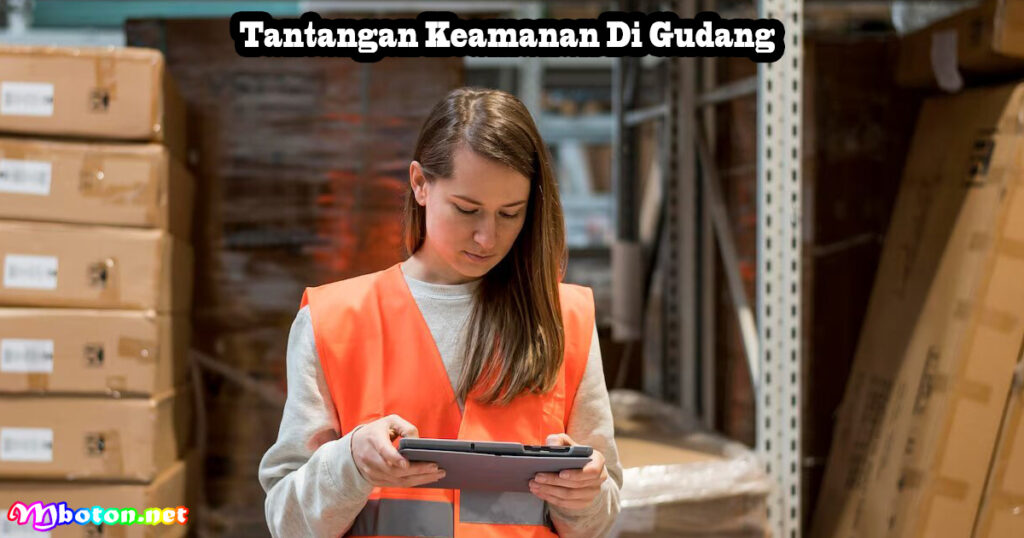 Tantangan Keamanan Di Gudang