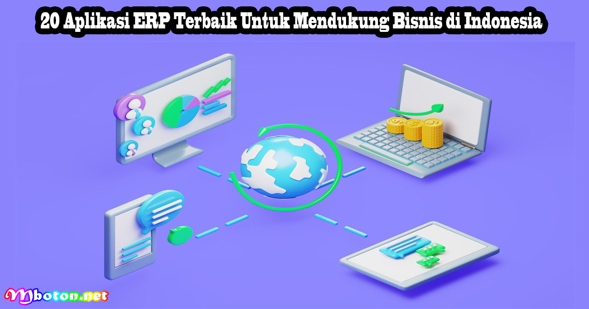 20 Aplikasi ERP Terbaik Untuk Mendukung Bisnis di Indonesia