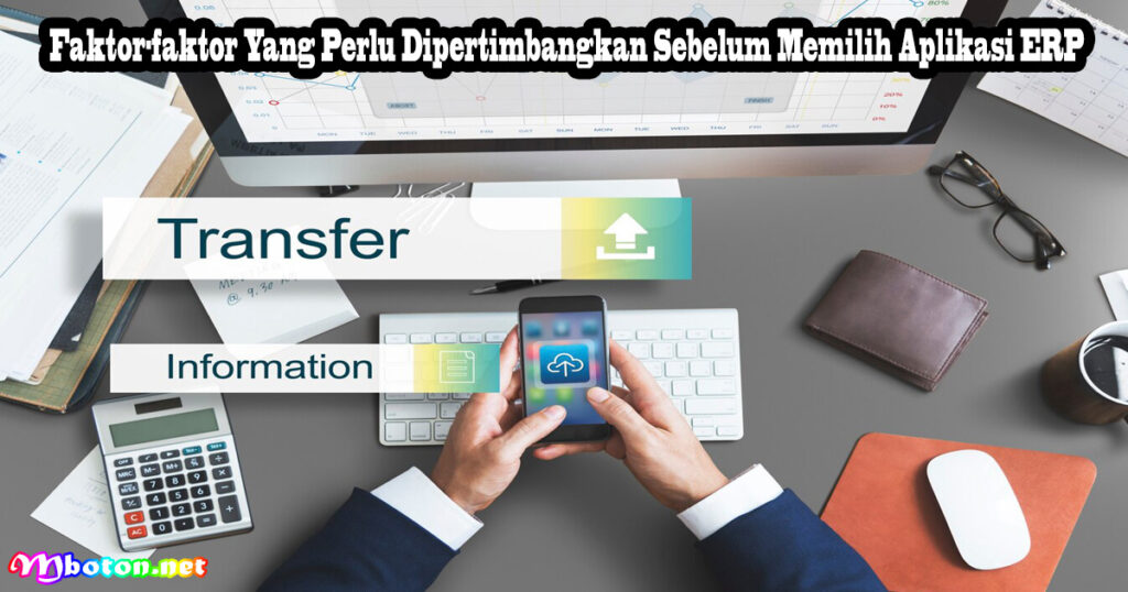 Faktor-faktor Yang Perlu Dipertimbangkan Sebelum Memilih Aplikasi ERP