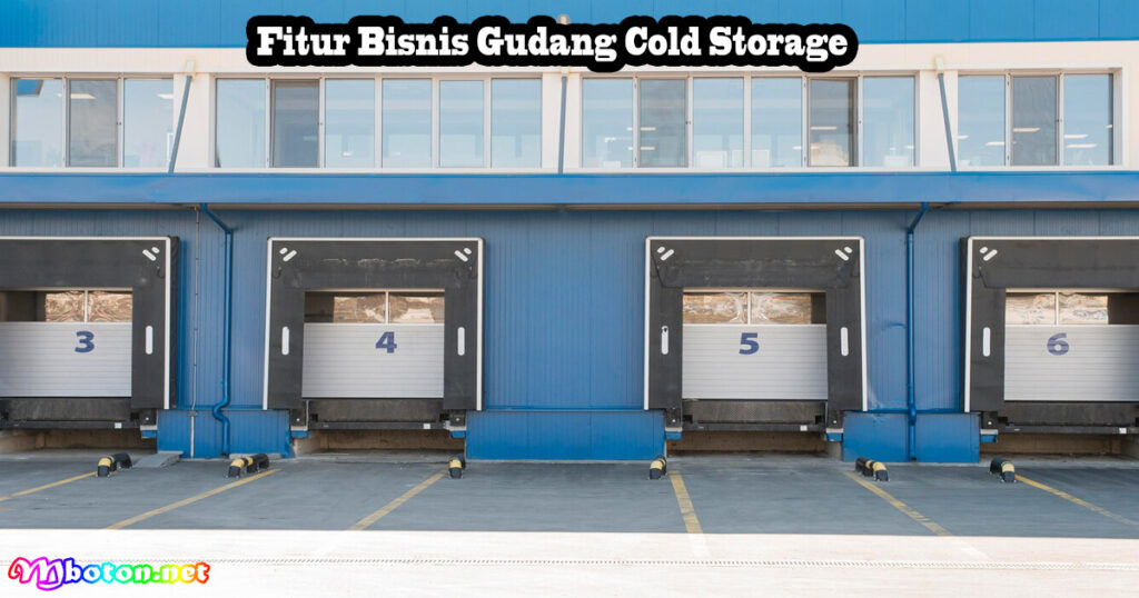 Fitur Bisnis Gudang Cold Storage