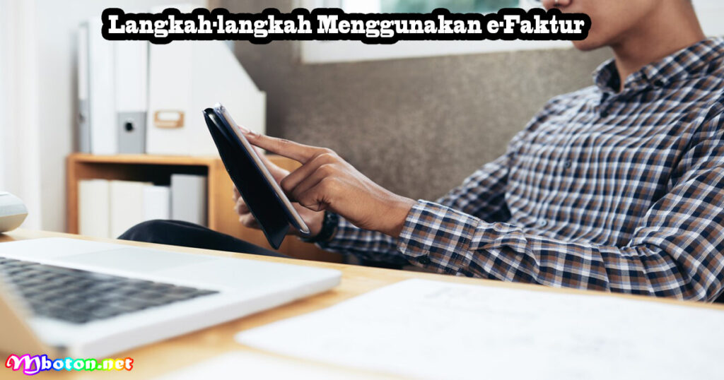Langkah-langkah Menggunakan e-Faktur
