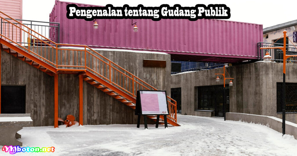 Pengenalan tentang Gudang Publik