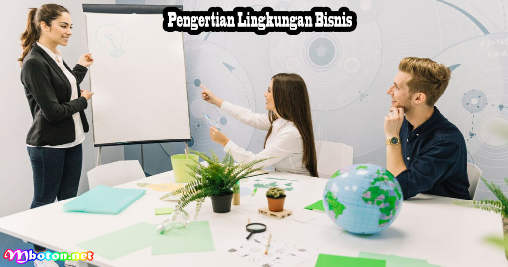 Pengertian Lingkungan Bisnis