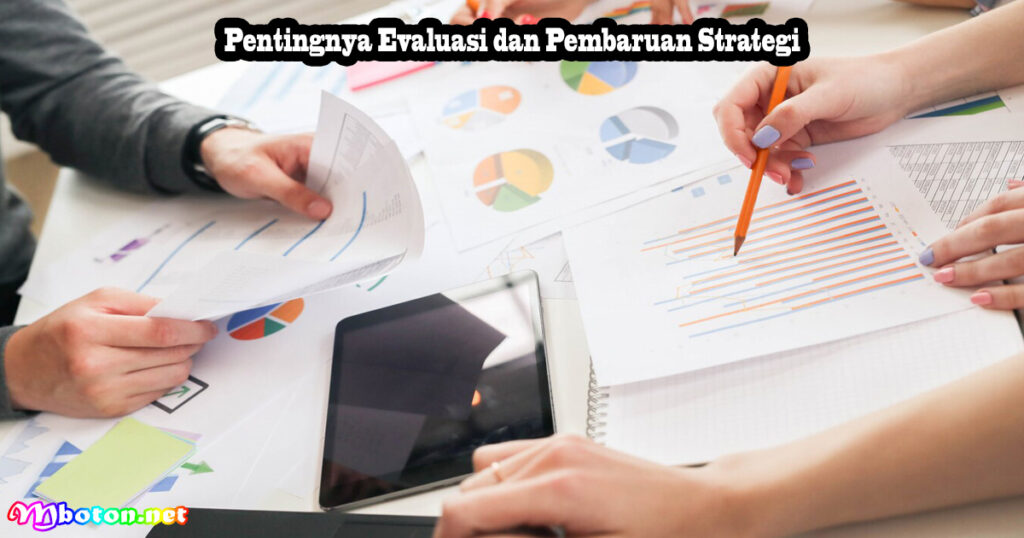 Pentingnya Evaluasi dan Pembaruan Strategi