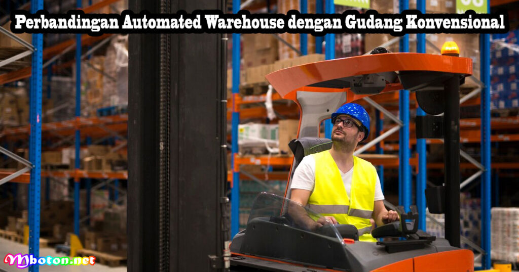Perbandingan Automated Warehouse dengan Gudang Konvensional