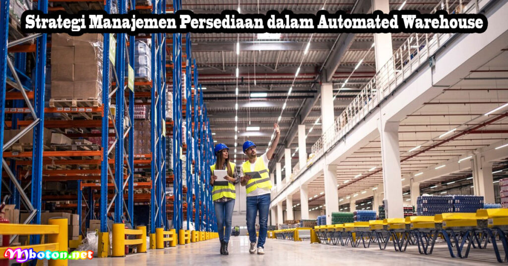 Strategi Manajemen Persediaan dalam Automated Warehouse