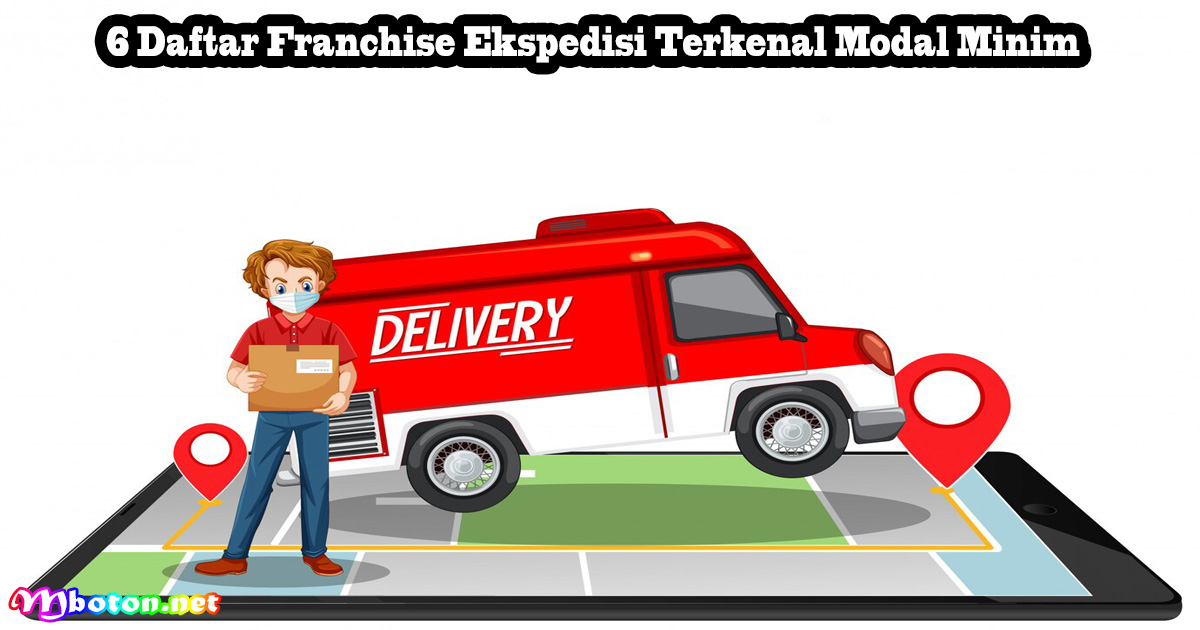 6 Daftar Franchise Ekspedisi Terkenal Modal Minim