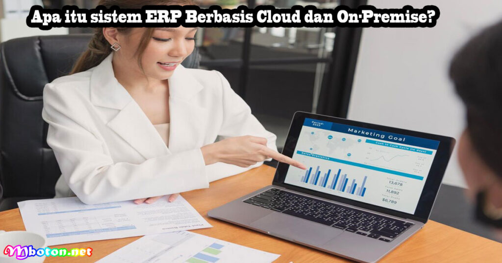 Apa itu sistem ERP Berbasis Cloud dan On-Premise?