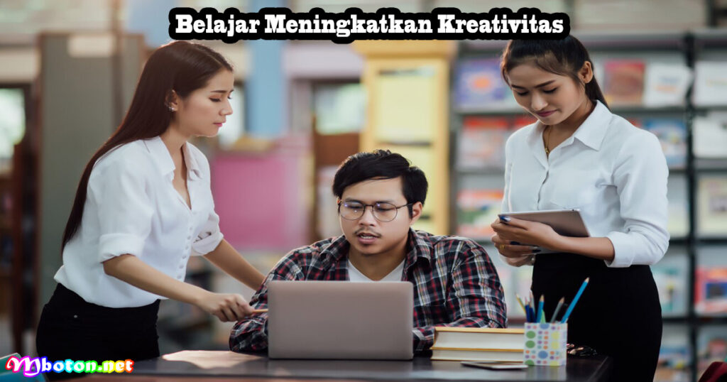 Belajar Meningkatkan Kreativitas