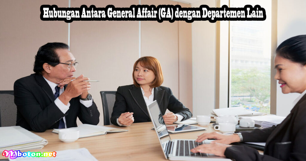 Hubungan Antara General Affair (GA) dengan Departemen Lain