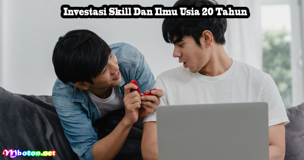 Investasi Skill Dan Ilmu Usia 20 Tahun