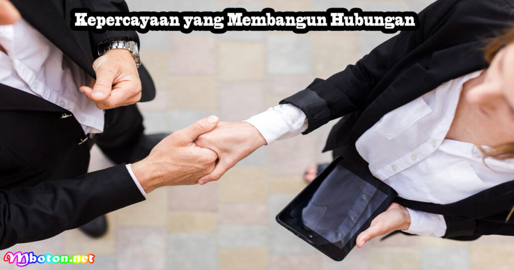 Kepercayaan yang Membangun Hubungan