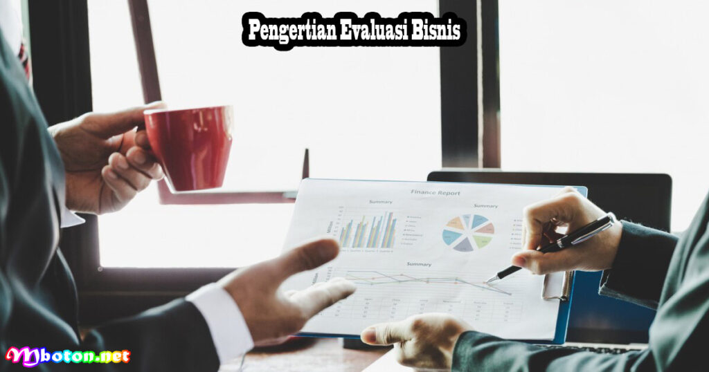 Pengertian Evaluasi Bisnis