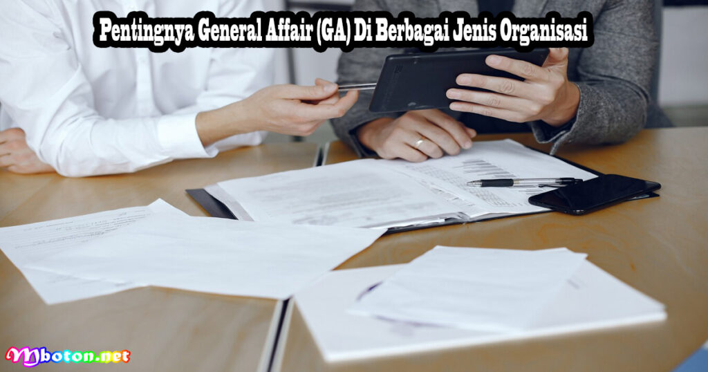 Pentingnya General Affair (GA) Di Berbagai Jenis Organisasi