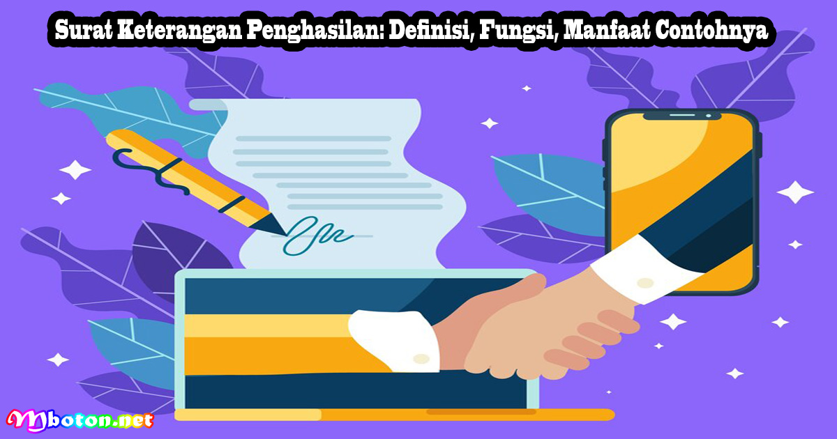 Surat Keterangan Penghasilan: Definisi, Fungsi, Manfaat Contohnya