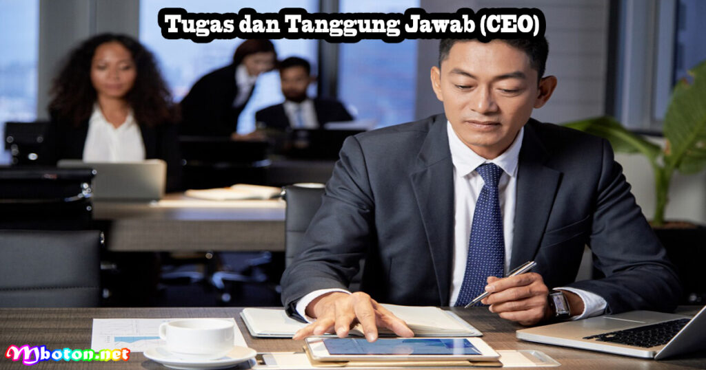 Tugas dan Tanggung Jawab (CEO)