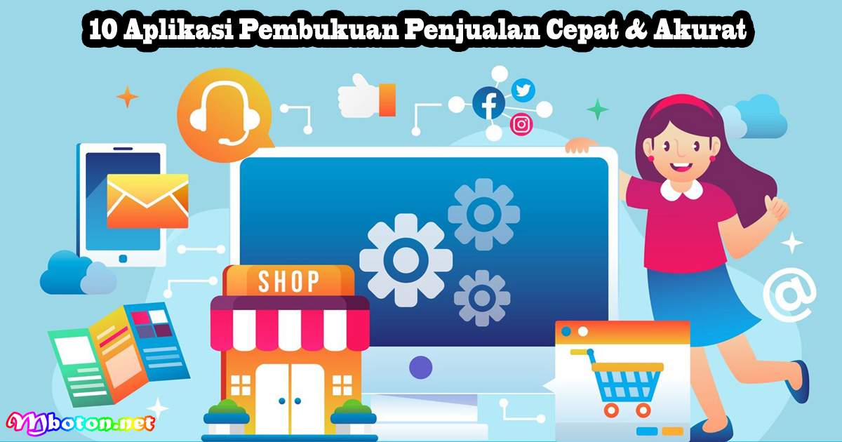 10 Aplikasi Pembukuan Penjualan Cepat & Akurat