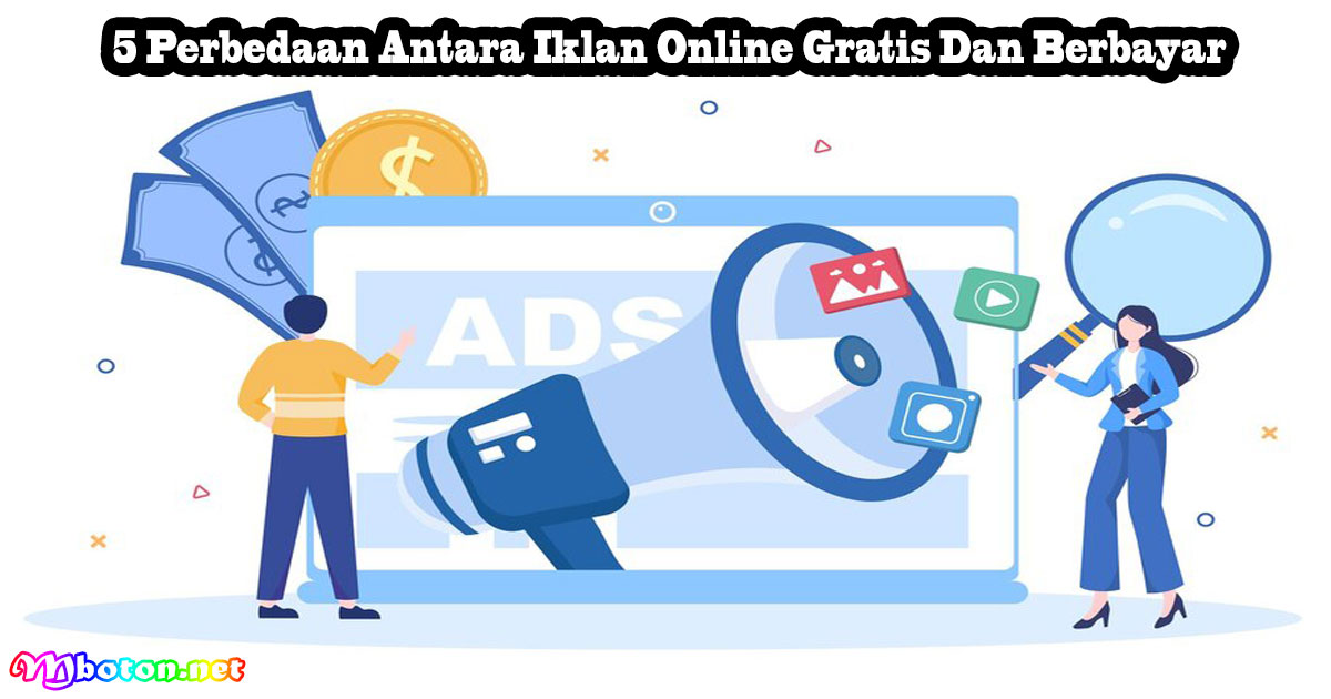 5 Perbedaan Antara Iklan Online Gratis Dan Berbayar