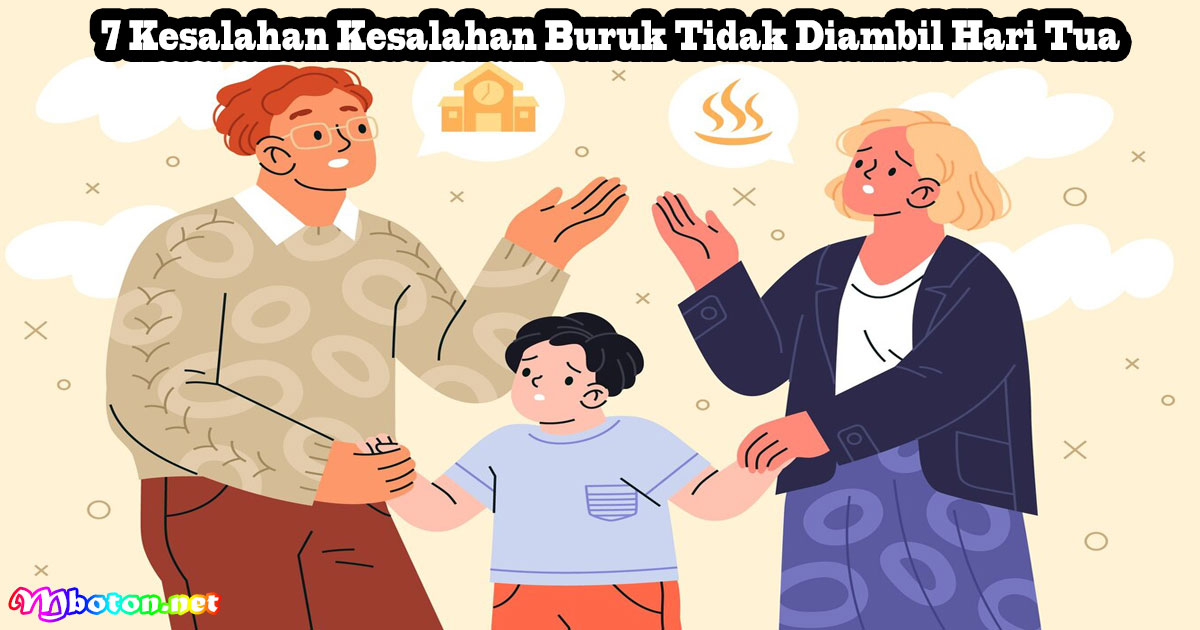 7 Kesalahan Keputusan Buruk Tidak Diambil Hari Tua