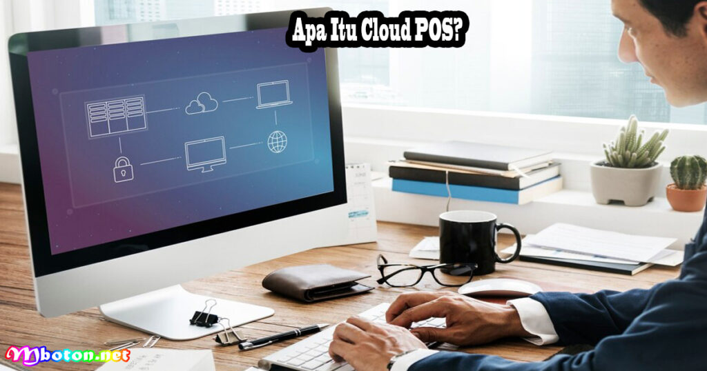 Apa Itu Cloud POS?