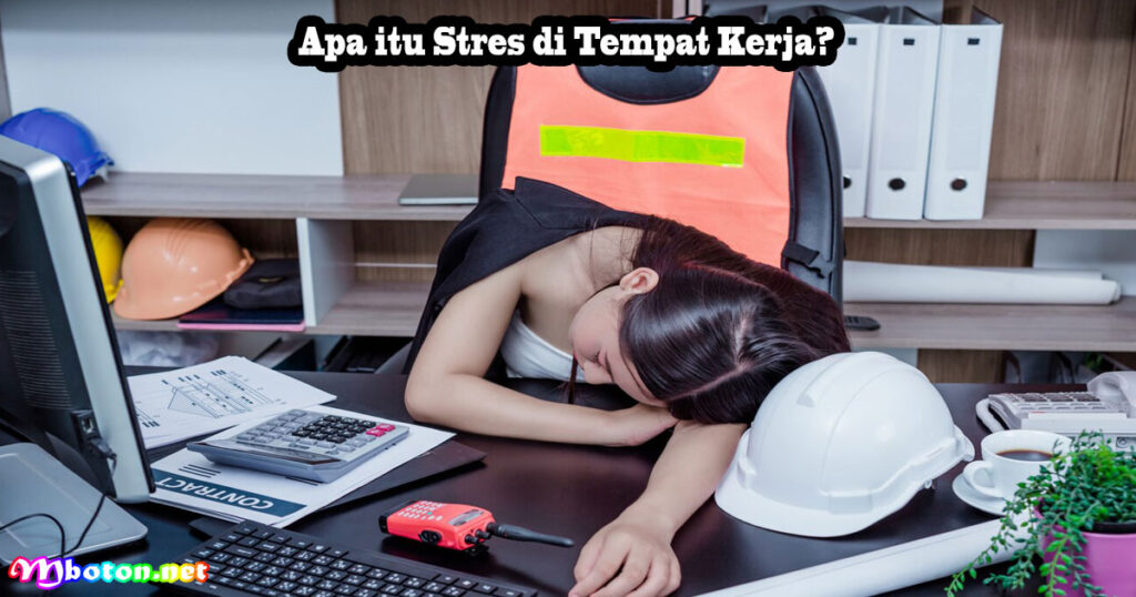 Apa itu Stres di Tempat Kerja?