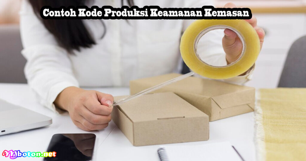Contoh Kode Produksi Keamanan Kemasan