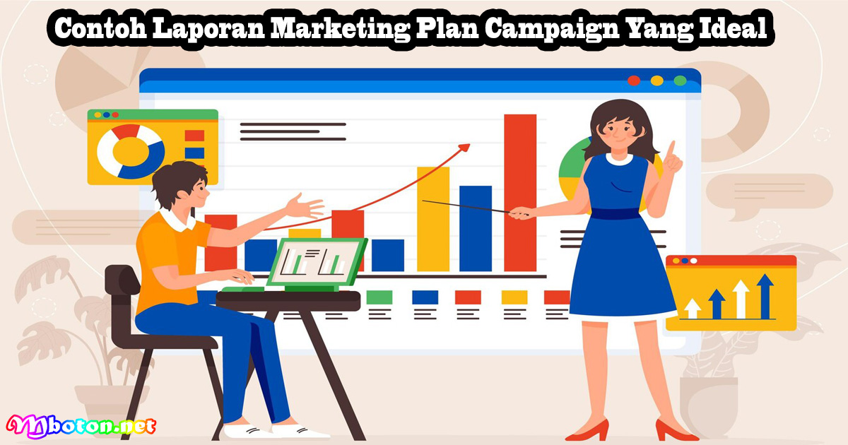 Contoh Laporan Marketing Plan Campaign Yang Ideal