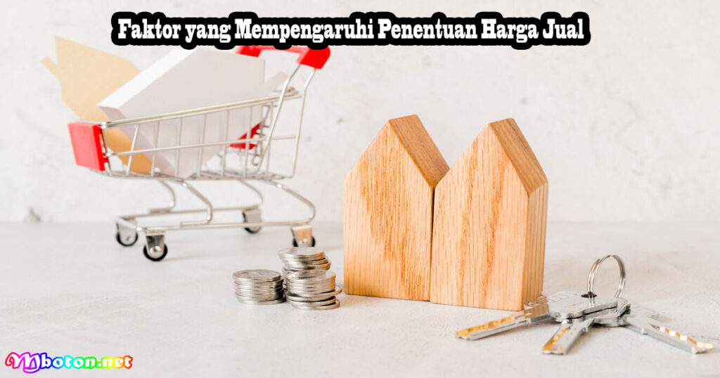 Faktor yang Mempengaruhi Penentuan Harga Jual