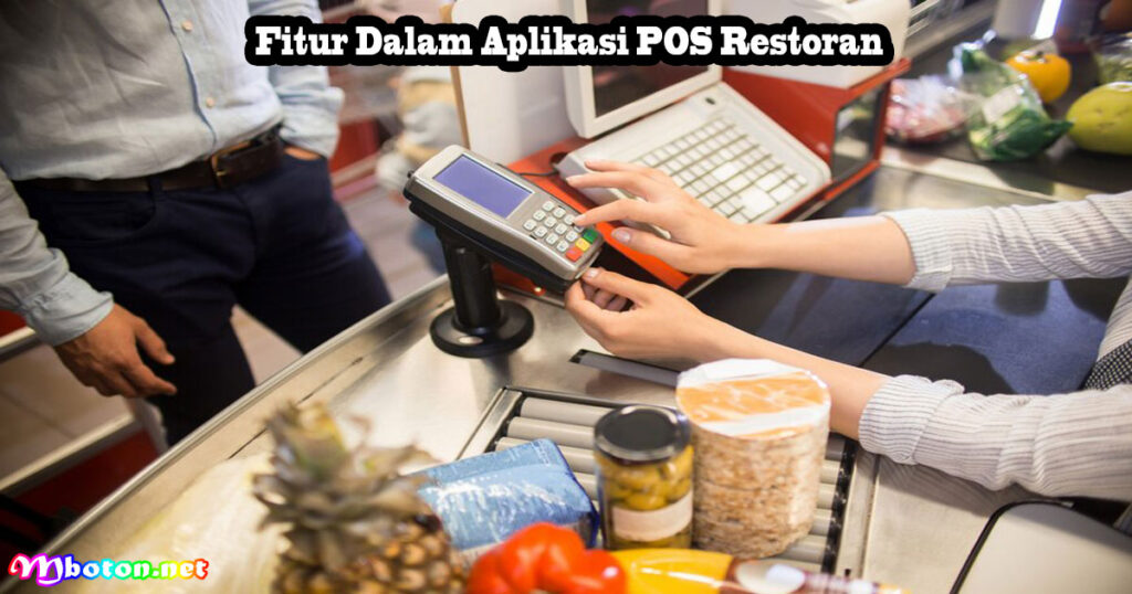 Aplikasi POS Restoran Apa Itu, Manfaat & Tips Kasir 2 Fitur Dalam Aplikasi POS Restoran