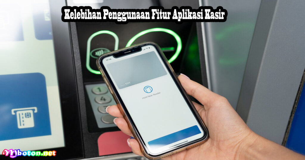 Kelebihan Penggunaan Fitur Aplikasi Kasir