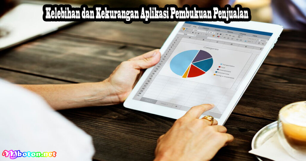 Kelebihan dan Kekurangan Aplikasi Pembukuan Penjualan