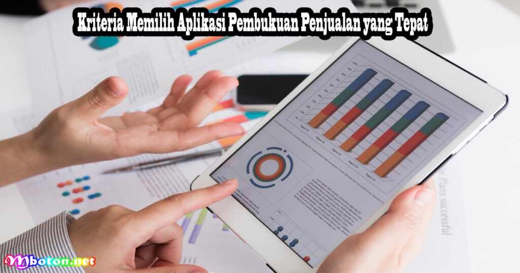 Kriteria Memilih Aplikasi Pembukuan Penjualan yang Tepat
