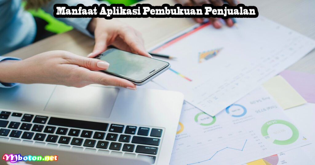 Manfaat Aplikasi Pembukuan Penjualan