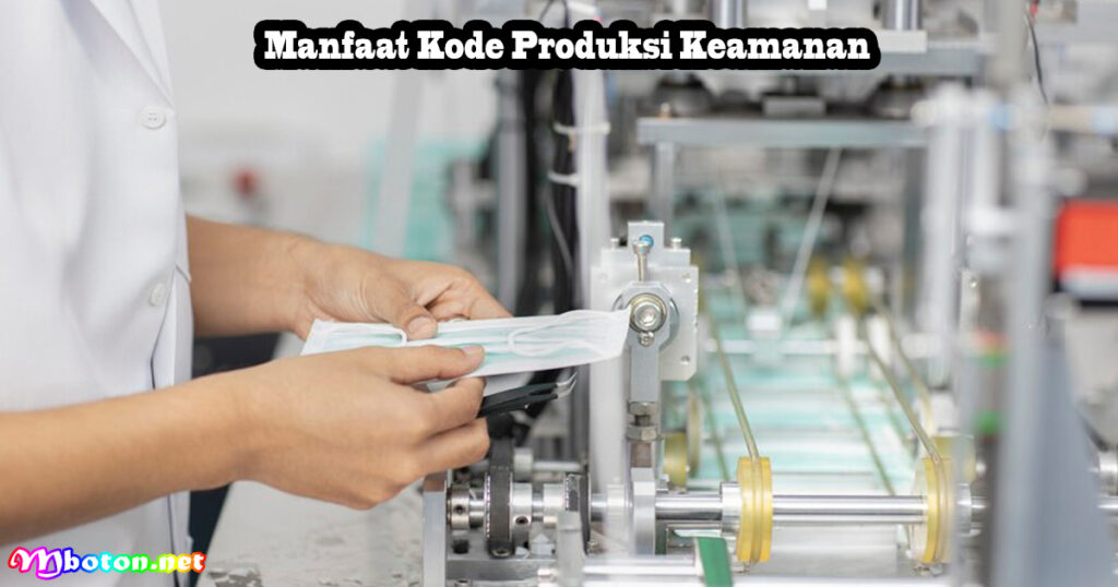 Manfaat Kode Produksi Keamanan