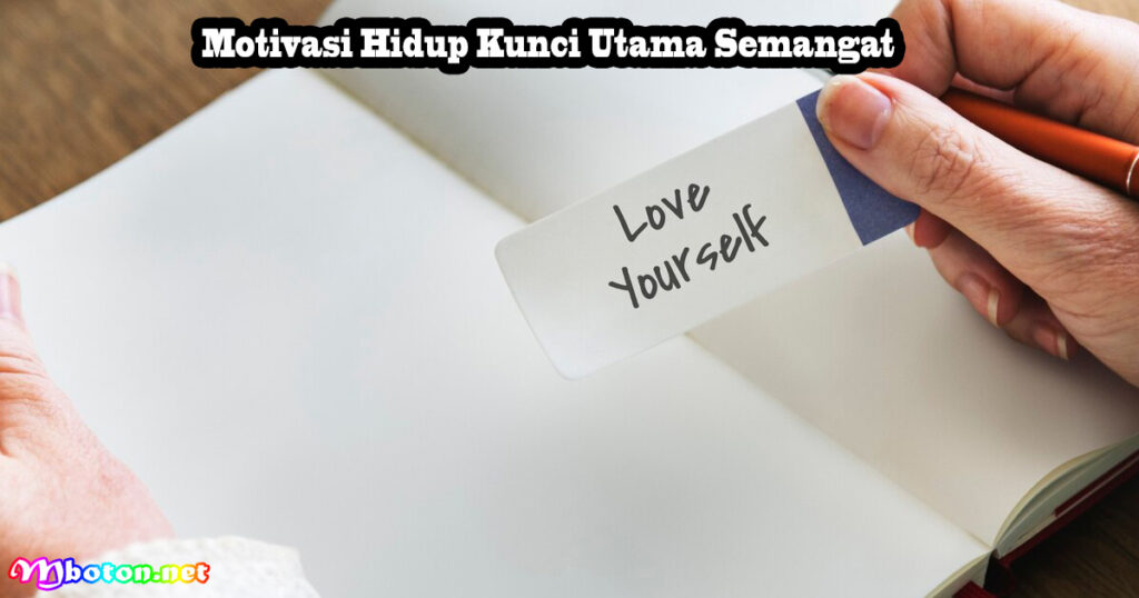 Motivasi Hidup Kunci Utama Semangat