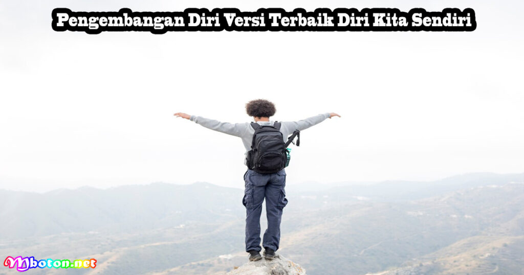 Pengembangan Diri Versi Terbaik Diri Kita Sendiri