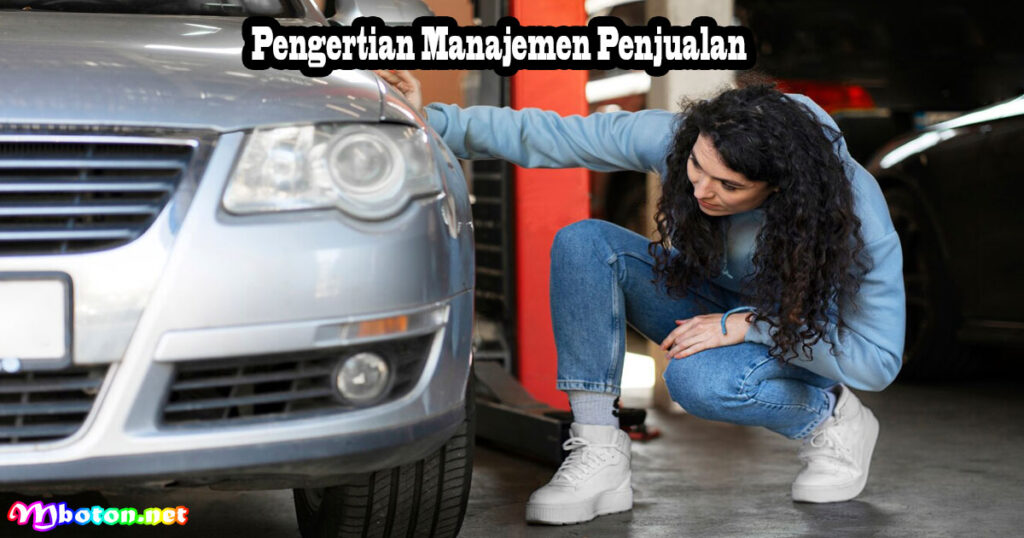 Pengertian Manajemen Penjualan