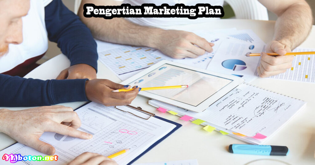 Contoh Laporan Marketing Plan Campaign Yang Ideal 1 Pengertian Marketing Plan