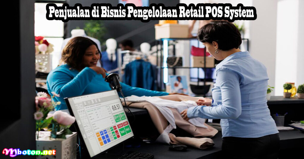 Penjualan di Bisnis Pengelolaan Retail POS System