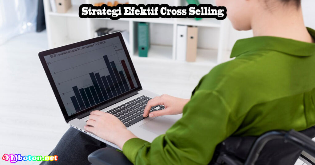 Strategi Efektif Cross Selling