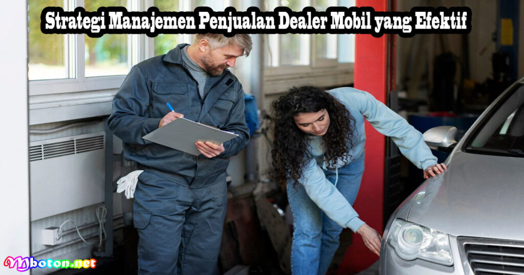 Strategi Manajemen Penjualan Dealer Mobil yang Efektif