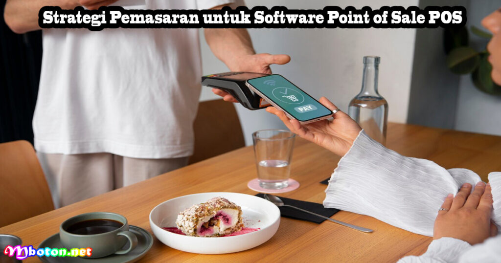Strategi Pemasaran untuk Software Point of Sale POS